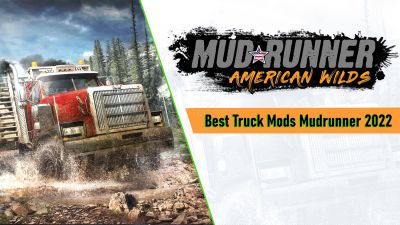 Best Truck Mods for Mudrunner for 2022